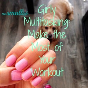 Girly Multitasking make the most of your workout