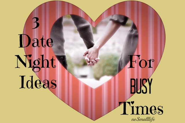 3 Date Night Ideas for Busy Times