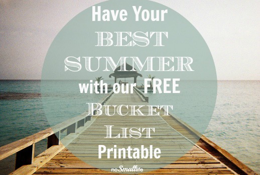 Enjoy every minute of Summer with our FREE Summer Bucket List Printable
